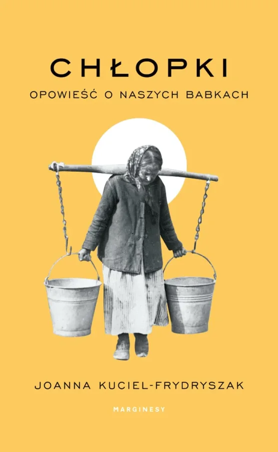 Okładka książki: Chłopki. Opowieść o naszych babkach