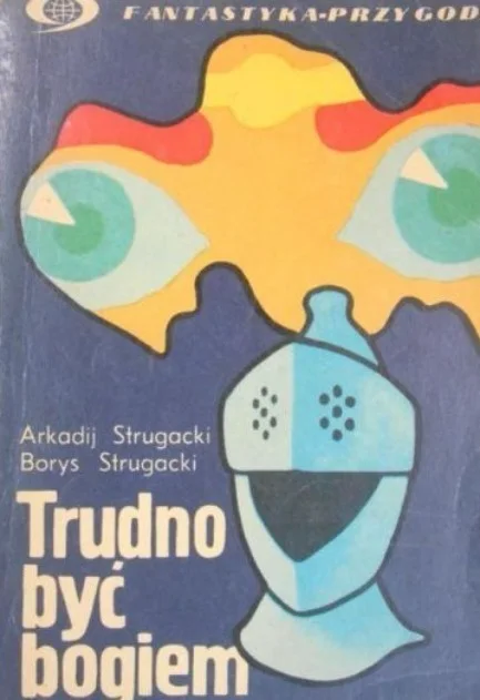 Okładka książki: Trudno być bogiem
